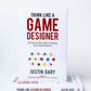 Think Like A Game Designer (Hardcover) by Justin Gary